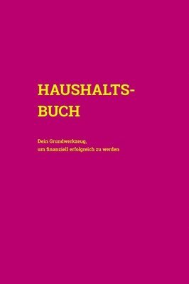 bokomslag Haushaltsbuch: Dein Grundwerkzeug, um finanziell erfolgreich zu werden (Cover Pink)