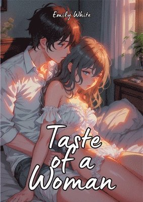Taste of a Woman: Hot Erotic Short Stories Illustrated with Anime 1