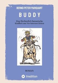 bokomslag B U D D Y: Eine fürchterlich fantastische Kindheit aus Vor-Internet-Zeiten