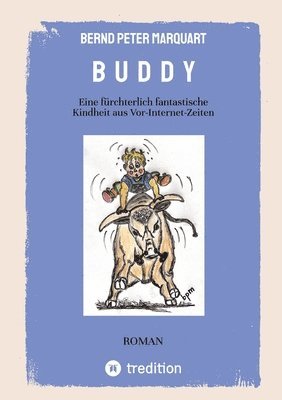 bokomslag B U D D Y: Eine fürchterlich fantastische Kindheit aus Vor-Internet-Zeiten