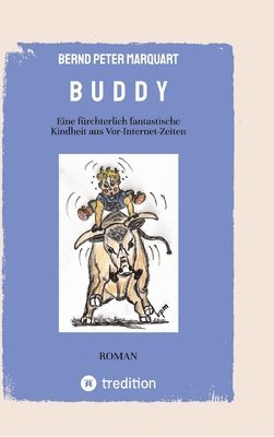 bokomslag B U D D Y: Eine fürchterlich fantastische Kindheit aus Vor-Internet-Zeiten