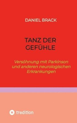 Tanz der Gefühle: Versöhnung mit Parkinson und anderen neurologischen Erkrankungen