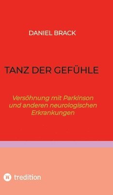 bokomslag Tanz der Gefühle: Versöhnung mit Parkinson und anderen neurologischen Erkrankungen