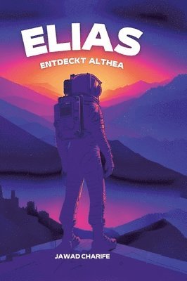 Jawad Charife, Mainbeast - Elias entdeckt Althea: Die Reise ins Unbekannte, Inbunden