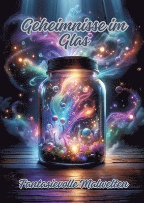 Geheimnisse im Glas: Fantasievolle Malwelten 1