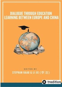 bokomslag Dialogue through Education Learning between Europe and China: The first EU-China Essay Competition