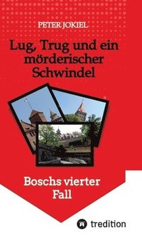 bokomslag Lug, Trug und ein mörderischer Schwindel: Boschs vierter Fall