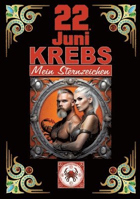 bokomslag 22.Juni, mein Geburtstag: Geboren im Zeichen des Krebs's. Meine Eigenschaften und Charakterzüge, meine Stärken und Schwächen, meine Geburtstagsb