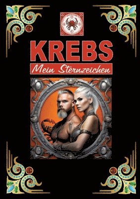 bokomslag Krebs, mein Sternzeichen: Geboren im Zeichen des Krebs's. Meine Eigenschaften und Charakterzüge, meine Stärken und Schwächen, meine Geburtstagsb