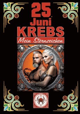 bokomslag 25.Juni, mein Geburtstag: Geboren im Zeichen des Krebs's. Meine Eigenschaften und Charakterzüge, meine Stärken und Schwächen, meine Geburtstagsb