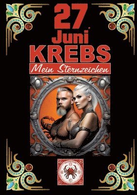 bokomslag 27.Juni, mein Geburtstag: Geboren im Zeichen des Krebs's. Meine Eigenschaften und Charakterzüge, meine Stärken und Schwächen, meine Geburtstagsbegleit