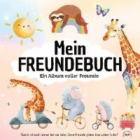 bokomslag Mein FREUNDEBUCH - Ein Album voller Freunde! "Damit ich euch immer bei mir habe. Denn Freunde geben dem Leben Farbe!"