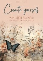 bokomslag Create yourself: Vom Schein zum Sein!