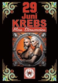 bokomslag 29.Juni, mein Geburtstag: Geboren im Zeichen des Krebs's. Meine Eigenschaften und Charakterzüge, meine Stärken und Schwächen, meine Geburtstagsb