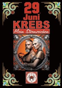 bokomslag 29.Juni, mein Geburtstag: Geboren im Zeichen des Krebs's. Meine Eigenschaften und Charakterzüge, meine Stärken und Schwächen, meine Geburtstagsbegleit
