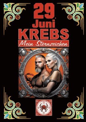 bokomslag 29.Juni, mein Geburtstag: Geboren im Zeichen des Krebs's. Meine Eigenschaften und Charakterzüge, meine Stärken und Schwächen, meine Geburtstagsb