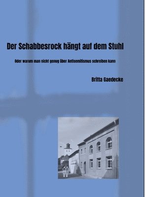 Der Schabbesrock hängt auf dem Stuhl: Oder warum man nicht genug über Antisemitismus schreiben kann 1