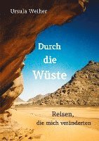 bokomslag Durch die Wüste: Reisen, die mich veränderten