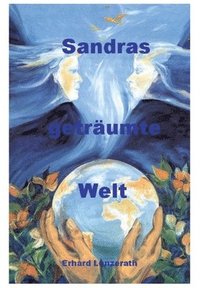 bokomslag Sandras geträumte Welt: eine märchenhafte und bildungsreiche Geschichte