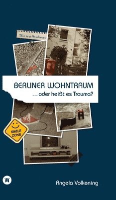 bokomslag Berliner Wohntraum ...oder heißt es Trauma?: Egal ob zu Hause oder unterwegs, irgendwas ist immer.