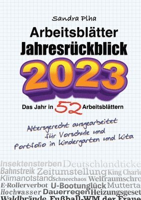Sandra Plha - KitaFix-Kreativ: Arbeitsblätter Jahresrückblick 2023 (Das Jahr in 52 Arbeitsblättern): Altersgerecht ausgearbeitet für Vorschule und Po, Häftad