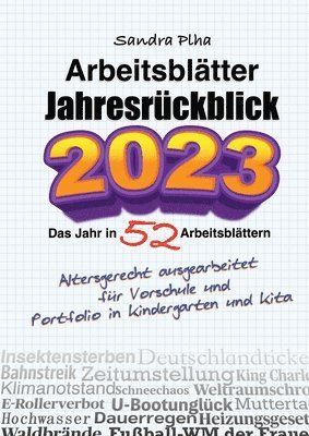KitaFix-Kreativ: Arbeitsblätter Jahresrückblick 2023 (Das Jahr in 52 Arbeitsblättern): Altersgerecht ausgearbeitet für Vorschule und Po 1