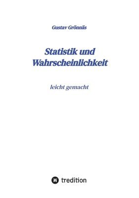 Statistik und Wahrscheinlichkeit: leicht gemacht 1