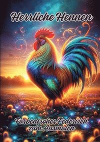 bokomslag Herrliche Hennen: Farbenfrohes Federvieh zum Ausmalen