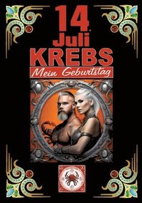 bokomslag 14.Juli, mein Geburtstag: Geboren im Zeichen des Krebs's. Meine Eigenschaften und Charakterzüge, meine Stärken und Schwächen, meine Geburtstagsbegleit