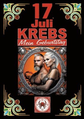 bokomslag 17.Juli, mein Geburtstag: Geboren im Zeichen des Krebs's. Meine Eigenschaften und Charakterzüge, meine Stärken und Schwächen, meine Geburtstagsbegleit