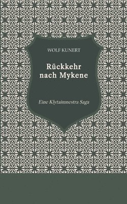 bokomslag Rückkehr nach Mykene: Eine Klytaimnestra Saga