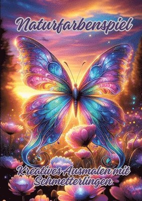 Diana Kluge - Naturfarbenspiel: Kreatives Ausmalen mit Schmetterlingen, Häftad