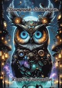 bokomslag Steampunk-Schwingen: Kreative Eulenwelten