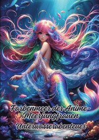 bokomslag Farbenmeer der Anime-Meerjungfrauen: Unterwasserabenteuer