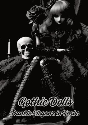 Gothic Dolls: Dunkle Eleganz in Farbe 1