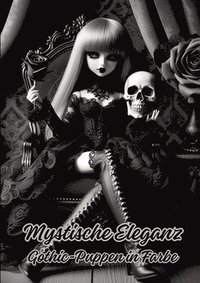 bokomslag Mystische Eleganz: Gothic-Puppen in Farbe