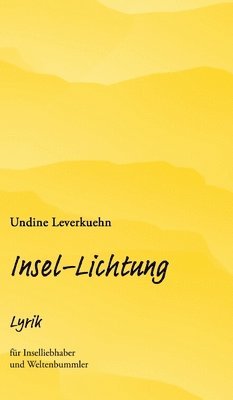 bokomslag Insel-Lichtung: Lyrik für Inselliebhaber und Weltenbummler