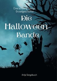 bokomslag Die Halloween-Bande: Eine schaurig-lustige Gruselgeschichte