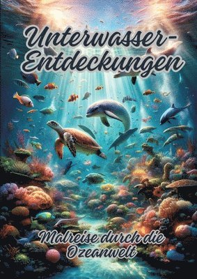 bokomslag Unterwasser-Entdeckungen: Malreise durch die Ozeanwelt