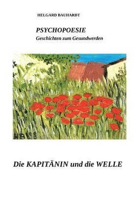 bokomslag PSYCHOPOESIE Die Kapitänin und die Welle: Geschichten zum Gesundwerden