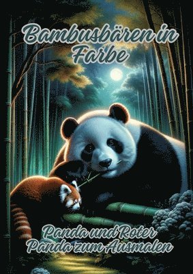 Diana Kluge - Bambusbären in Farbe: Panda und Roter Panda zum Ausmalen, Häftad