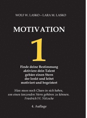 bokomslag 1 Motivation: Finde deine Bestimmung - Aktiviere dein Talent - Gebäre einen Stern, der lenkt und leitet, motiviert und begeistert