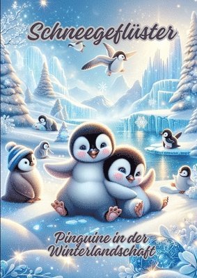 Schneegeflüster: Pinguine in der Winterlandschaft 1