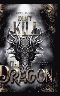 bokomslag Don't Kill the Dragon - Die schwebende Stadt: Mitreißende Urban Fantasy - das atemberaubende Finale der Don't Kill Reihe: Don't Kill the Demon 3
