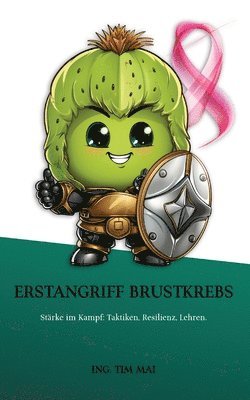 Tim Mai, Nadine Mai - Erstangriff Brustkrebs: Stärke im Kampf: Taktiken, Resilienz, Lehren., Häftad