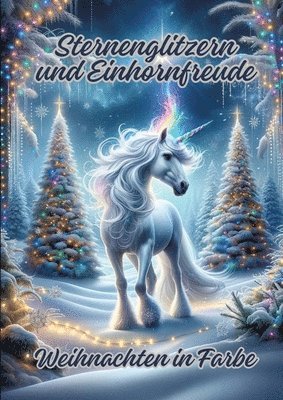 bokomslag Sternenglitzern und Einhornfreude: Weihnachten in Farbe