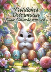bokomslag Fröhliches Ostermalen: Bunte Eiersuche und mehr