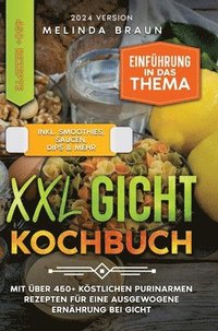 bokomslag XXL Gicht Kochbuch: Mit über 450+ köstlichen purinarmen Rezepten für eine ausgewogene Ernährung bei Gicht