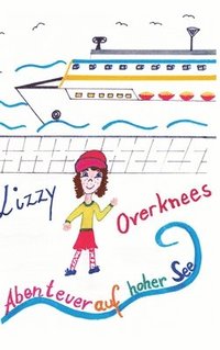 bokomslag Lizzy Overknees Abenteuer: Abenteuer auf hoher See