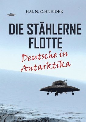 Die Stählerne Flotte: Deutsche in Antarktika 1